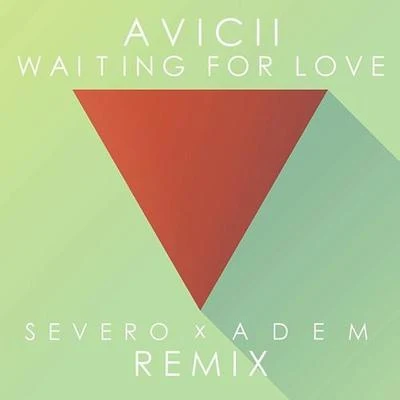 Severo Waiting For Love ( Severo & ADEM Remix )