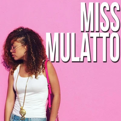 Miss Mulatto 專輯 Mulatto