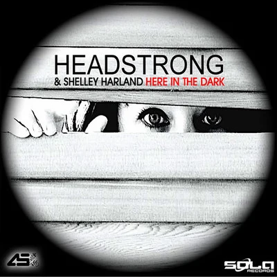 Headstrong Here in the Dark (feat. Shelley Harland)