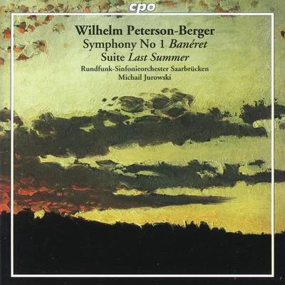 Peterson-Berger: Symphony No. 1, Banéret & Suite, Last Summer 專輯 Rundfunk-Sinfonieorchester Saarbrücken