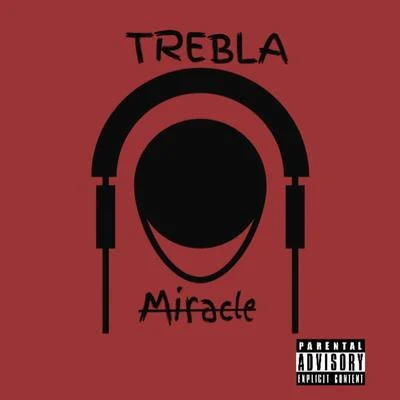 Miracle 专辑 TREBLA/Fumez The Engineer/Tremz