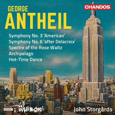 Antheil: Symphonies Nos. 3 & 6 and Other Works 專輯 BBC Philharmonic Orchestra