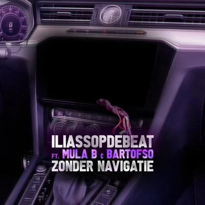 Zonder Navigatie 专辑 IliassOpDeBeat/Bartofso/Ashafar