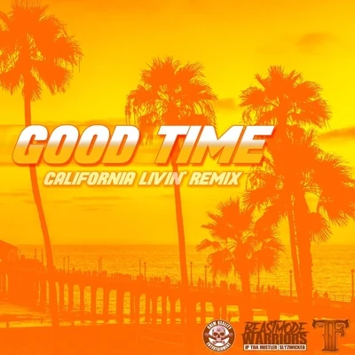 Good Time (California Livin&#x27; Remix) [feat. JP Tha Hustler & Slyzwicked] 专辑 JP Tha Hustler