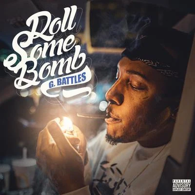 Roll Some Bomb 專輯 G. Battles