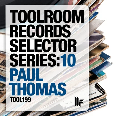 Paul Thomas Toolroom Records Selector Series: 10 Mixed By Paul Thomas