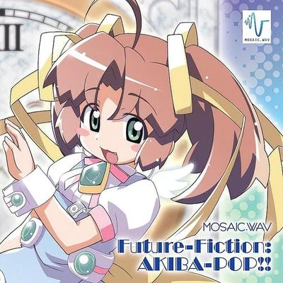 Future-Fiction:AKIBA-POP 专辑 MOSAIC.WAV