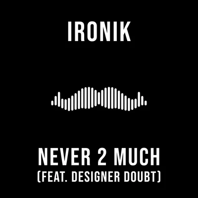 Never 2 Much 專輯 Ayo Beatz/Ironik