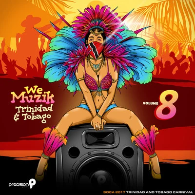 We Muzik (Soca 2017 Trinidad and Tobago Carnival), Vol. 8 專輯 R.City/Precision Productions