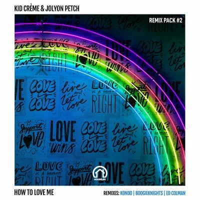 How to Love Me (Remix Pack #3) 專輯 Kid Creme/Jolyon Petch/Sian Evans