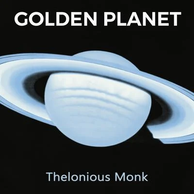 Thelonious Monk TrioIrving Caesar Golden Planet