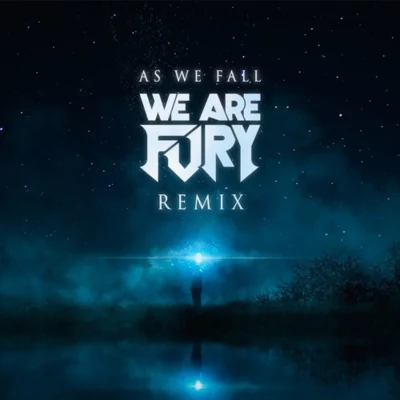 As We Fall (We Are Fury Remix) 專輯 WE ARE FURY