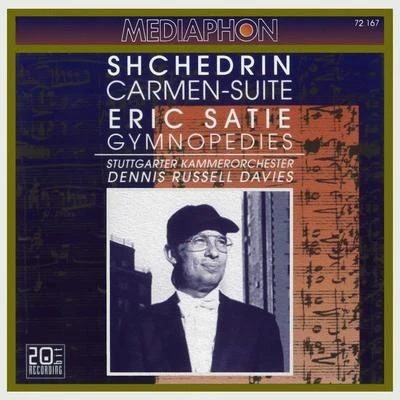 Shchedrin: Carmen-Suite - Satie: Gymnopédies 專輯 Martin Sieghart/Stuttgart Chamber Orchestra