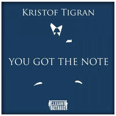 You Got The Note 專輯 Kristof Tigran