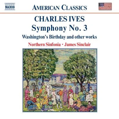 IVES: Symphony No. 3Washingtons Birthday 專輯 Steuart Bedford/Northern Sinfonia/Nicholas Daniel/Catherine Wyn-Rogers/Philip Dukes