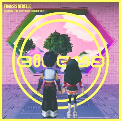 Bankroll feat. Born I Music (CRAYWAL Remix) 專輯 Fransis Derelle