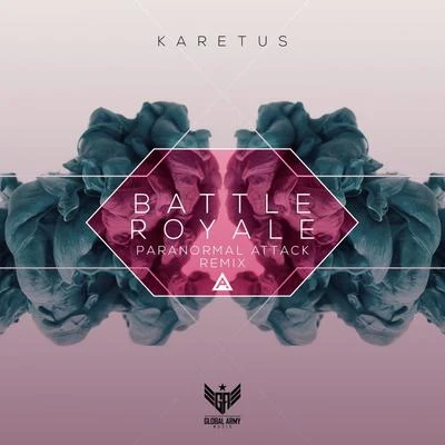 Battle Royale (Paranormal Attack Remix) 專輯 Pongolove/karetus