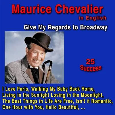 Give My Regards to Broadway 专辑 Maurice Chevalier