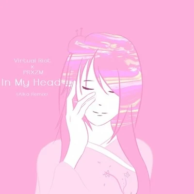 In My Head (Aika Remix) 專輯 AIKA