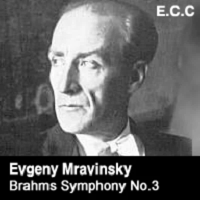 Brahms: Symphony No.3 Violin Sonata No.2 专辑 Evgeny Mravinsky