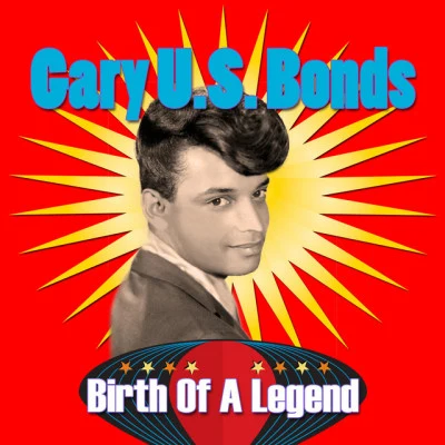 Birth of A Legend 专辑 Gary U.S. Bonds