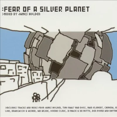 Fear of a Silver Planet 專輯 James Holden