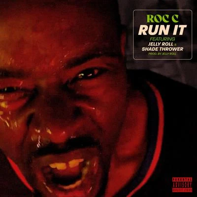 Run It (feat. Jelly Roll & Shade Thrower) 專輯 Roc C