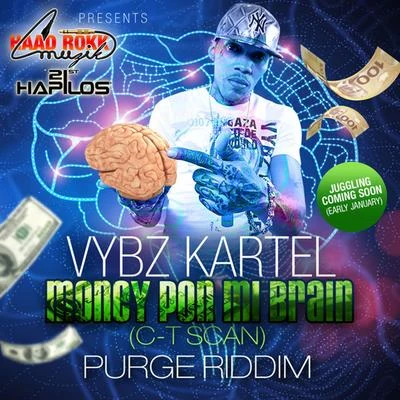 Money Pon Mi Brain (C-T Scan) - Single 專輯 Vybz Kartel