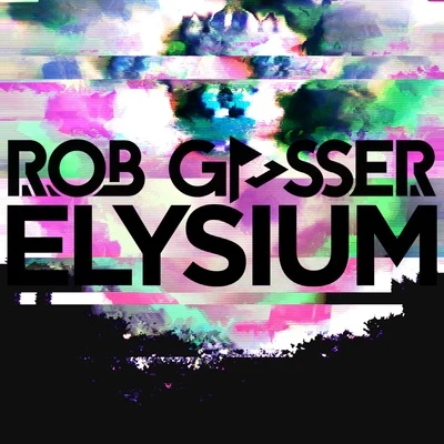 Elysium 专辑 Rob Gasser