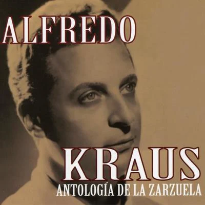 Alfredo Kraus: Antología de la Zarzuela 專輯 Alfredo Kraus/Renata Scotto/James Levine