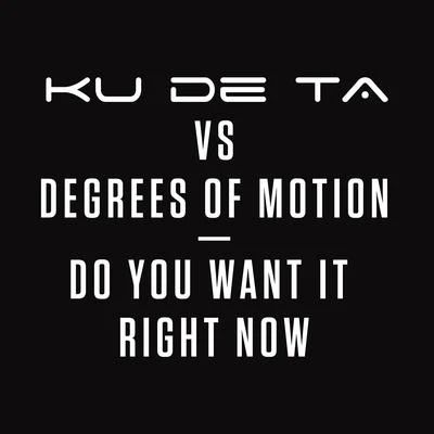 do you want IT right now (Ku D ETA vs. degrees of motion) 專輯 Nikki Ambers/Ku De Ta