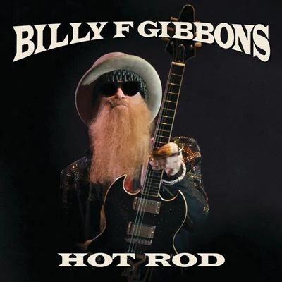 Hot Rod 專輯 Billy F Gibbons