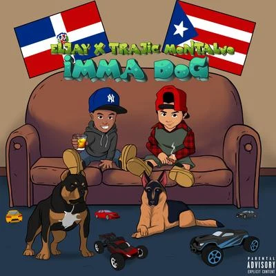 ELJAYWAVES Imma Dog (feat. Trajic Montalvo)