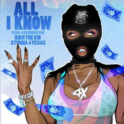 All I Know (feat. Rich The Kid & Stunna 4 Vegas) 专辑 CashMoneyAp