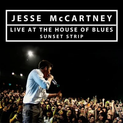 Live At the House of Blues, Sunset Strip 专辑 Jesse McCartney