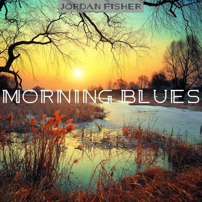 Morning Blues 專輯 Garrett Clayton/Jordan Fisher/John DeLuca/Grace Phipps/Ross Lynch