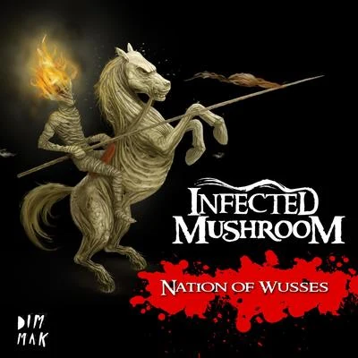 Infected Mushroom Nation of Wusses