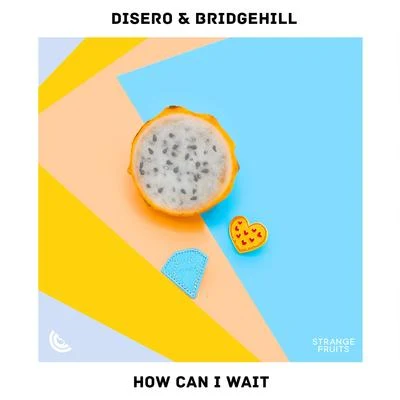 How Can I Wait 专辑 Disero/Caroline Pennell/Nudø/thorns/Jodi Valentin