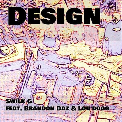 Design (feat. Brandon Daz & Lou Dogg) 专辑 Brandon DaZ