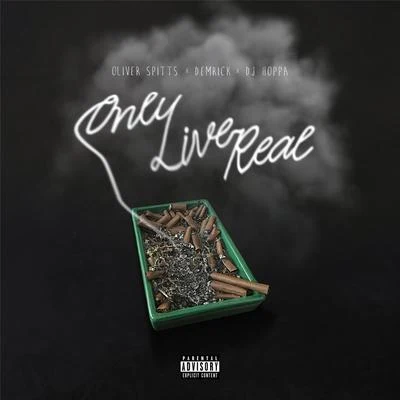 Only Live Real (feat. Demrick & DJ Hoppa) 专辑 Oliver Spitts