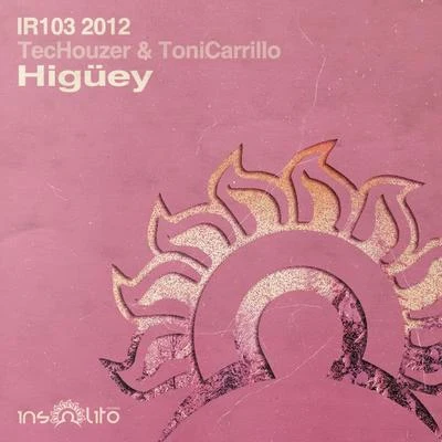 Higuey 專輯 TecHouzer/Toni Carrillo/Le Roi Carmona