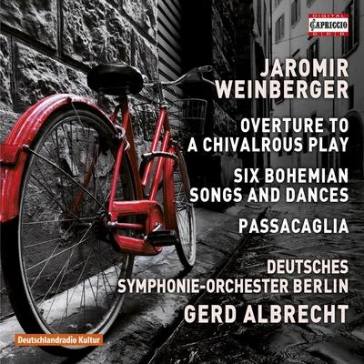 Gerd Albrecht WEINBERGER, J.: Ouvertüre zu einem ritterlichen Spiel6 Bohemian Songs and DancesPassacaglia (Deutsches Symphonie-Orchester Berlin, G. Albrecht)