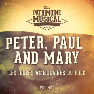 Les Idoles Américaines Du Folk: Peter, Paul and Mary, Vol. 1 專輯 Peter/Vincent/June/tomboy/Torteraz