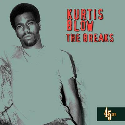 The Breaks (Re-RecordedRemastered) 專輯 Kurtis Blow