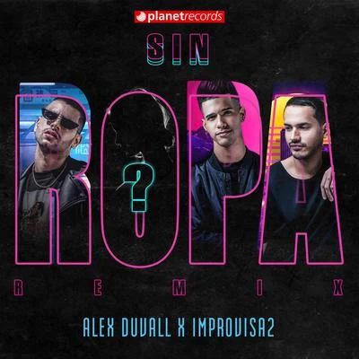 Sin Ropa Remix 專輯 Alejandro Fuentes/Alex Duvall