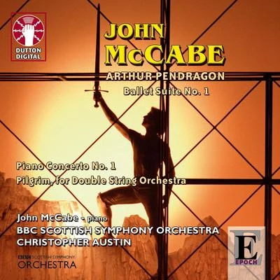 McCabe: Arthur Pendragon - Ballet Suite No.1 專輯 Mary Wiegold/Andrew Sparling/Sam Hayden/Kate Romano/Jinny Shaw