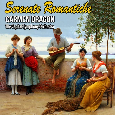 Serenate Romantiche 专辑 The Capitol Symphony Orchestra/Capitol Symphony Orchestra/Carmen Dragon