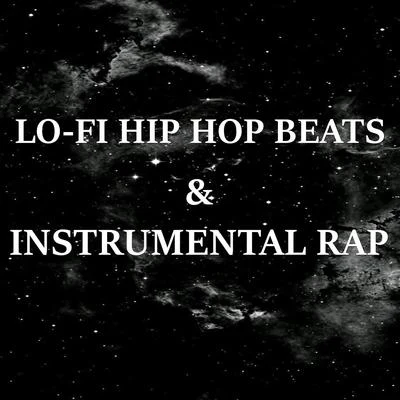 LO-FI HIP HOP BEATS & INSTRUMENTAL RAP 專輯 Rap Lofi Beats/Rap Beats Instrumental/Beats De Rap/Beats Instrumental Lofi