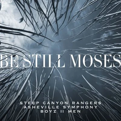 Be Still Moses 專輯 Steep Canyon Rangers