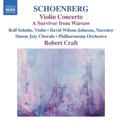 SCHOENBERG, A.: Violin ConcertoOde to NapoleonA Survivor from Warsaw (Craft) (Schoenberg, Vol. 10) 專輯 Rolf Schulte